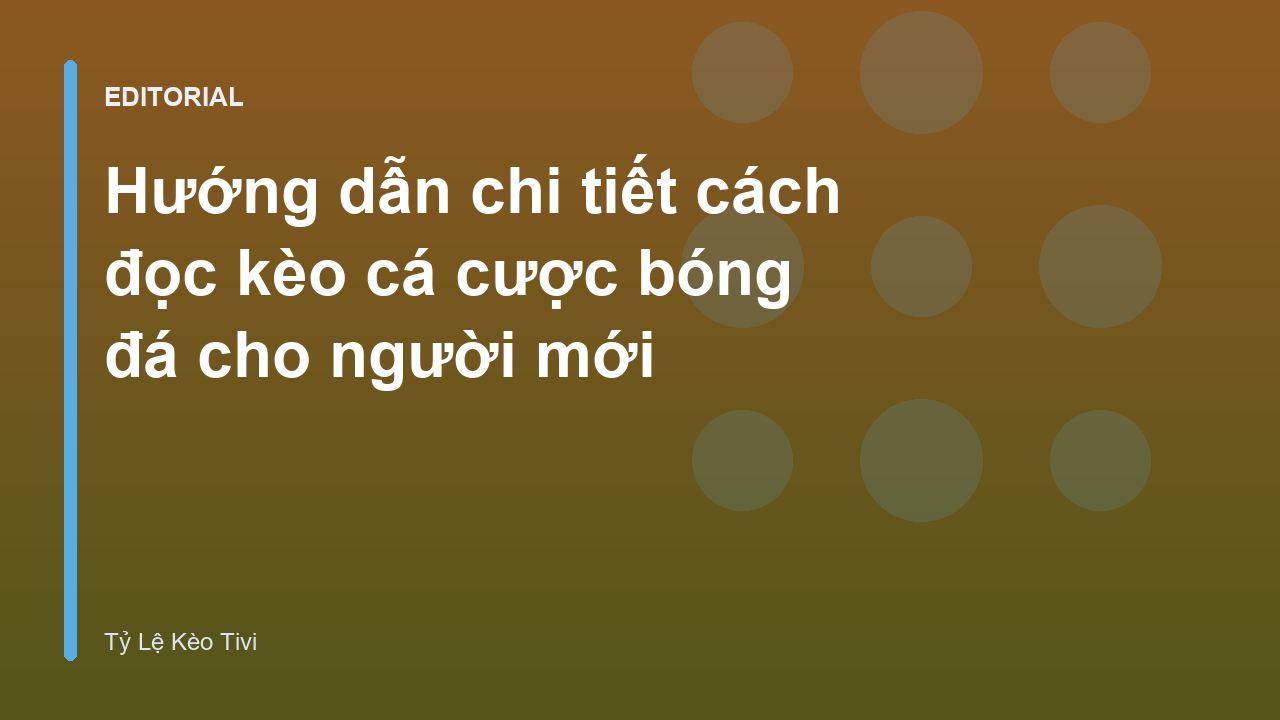 Hướng dẫn cách đọc bảng tỷ lệ kèo bóng đá