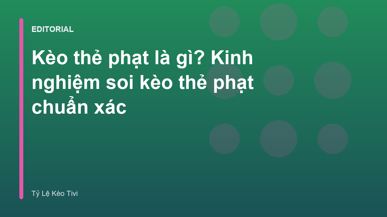 Hướng dẫn soi kèo thẻ phạt bóng đá